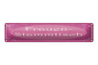 Blechschild Hinweis 46x10cm Frauen Stammtisch Dekoration