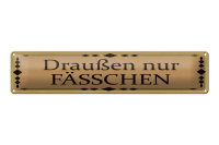 Blechschild Hinweis 46x10cm draußen nur...
