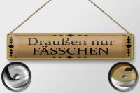 Blechschild Hinweis 46x10cm draußen nur...