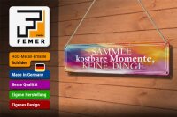 Blechschild Spruch 46x10cm sammle kostbare Momente Dekoration