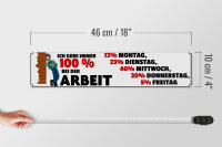 Holzschild Spruch 46x10cm ich gebe immer 100% bei der Arbeit Dekoration