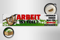 Holzschild Spruch 46x10cm Arbeit ist toll was für Morgen aufheben