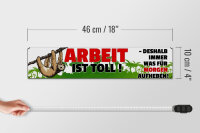 Holzschild Spruch 46x10cm Arbeit ist toll was für Morgen aufheben