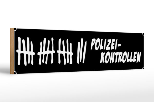 Holzschild Hinweis 46x10cm Polizei-Kontrollen Dekoration