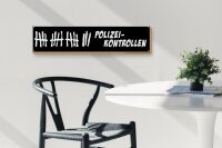 Holzschild Hinweis 46x10cm Polizei-Kontrollen Dekoration