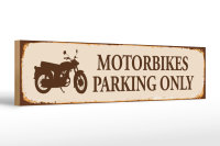 Holzschild Straßenschild 46x10cm Motorbikes Parking...