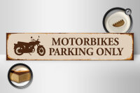 Holzschild Straßenschild 46x10cm Motorbikes Parking...
