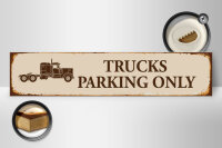 Holzschild Straßenschild 46x10cm Trucks parking...