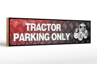 Holzschild Straßenschild 46x10cm Tractor Parking...