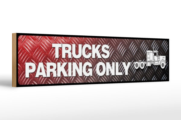 Holzschild Straßenschild 46x10cm Trucks parking only Dekoration