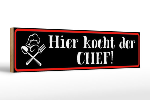 Holzschild Spruch 46x10cm hier kocht der Chef Küche Essen