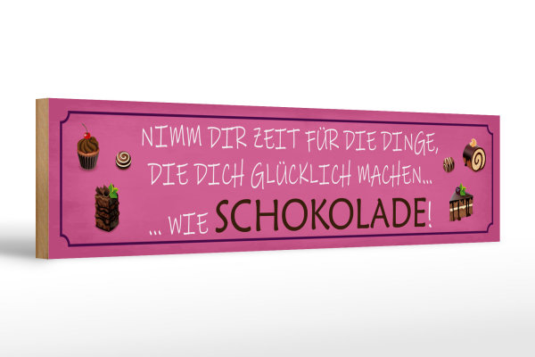 Holzschild Spruch 46x10cm Schokolade nimm dir Zeit für Dekoration