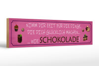 Holzschild Spruch 46x10cm Schokolade nimm dir Zeit für Dekoration