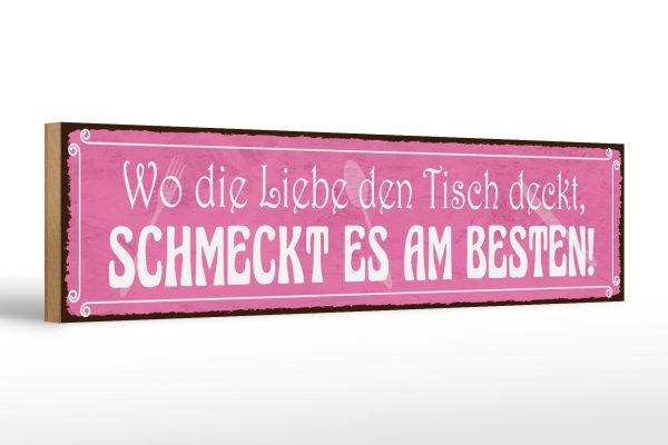 Holzschild Spruch 46x10cm wo Liebe schmeckt es am besten Dekoration