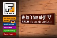 Holzschild Spruch 46x10cm we don´t have wi-fi talk each other