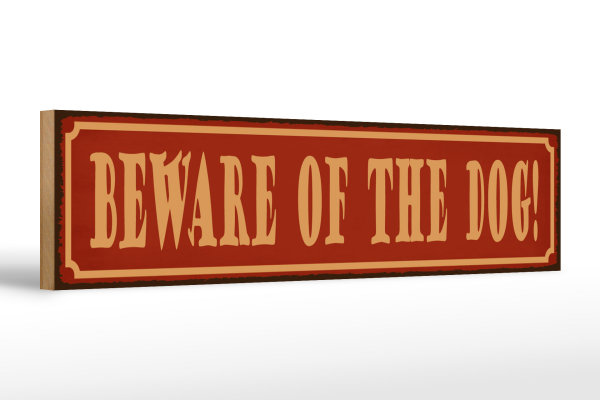 Holzschild Spruch 46x10cm beware of the dog Vorsicht Hund