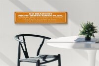 Holzschild Spruch 46x10cm du brauchst nicht immer Plan Dekoration
