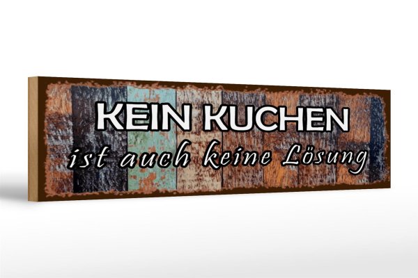 Holzschild Spruch 46x10cm kein Kuchen ist keine Lösung Dekoration