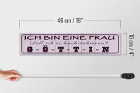 Holzschild Spruch 46x10cm ich bin bin eine Frau Göttin Dekoration