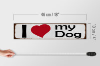 Holzschild Spruch 46x10cm i love my dog Herz Hund Geschenk Dekoration