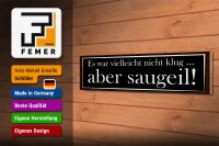 Holzschild Spruch 46x10cm es war vielleicht nicht klug Dekoration