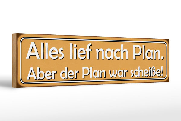 Holzschild Spruch 46x10cm alles lief nach Plan aber Plan Dekoration