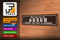 Holzschild Spruch 46x10cm  wer sich wie ein Arsch benimmt Dekoration