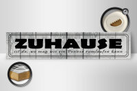 Holzschild Spruch 46x10cm  Zuhause da wo wie ein Penner Dekoration