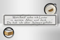 Holzschild Spruch 46x10cm sehe ich Leute in meinem Alter Dekoration