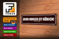 Holzschild Spruch 46x10cm jeder Mensch ist hübsch außer Dekoration