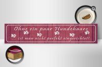 Holzschild Spruch 46x10cm ohne Hundehaare nicht perfekt Dekoration