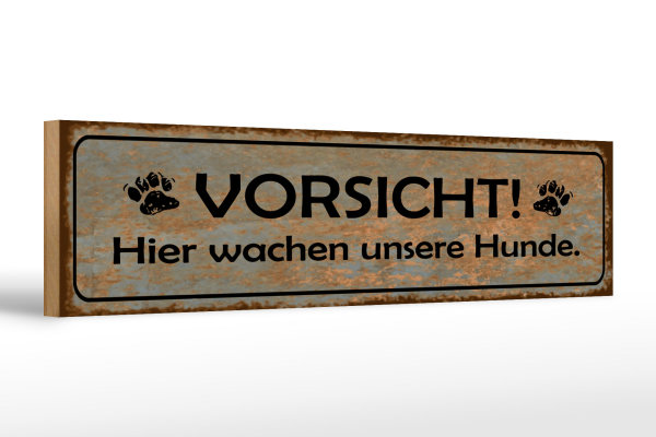 Holzschild Hinweis 46x10cm Vorsicht hier wachen Hunde Dekoration