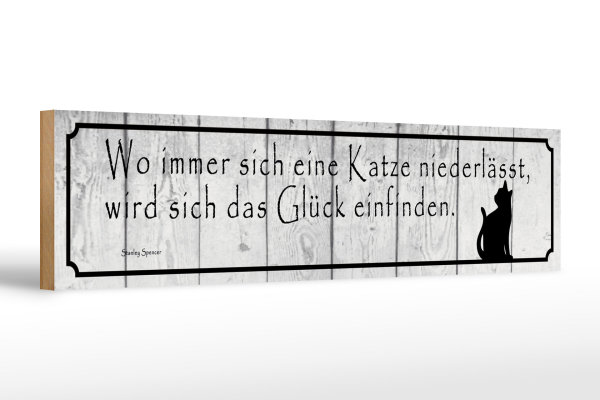 Holzschild Spruch 46x10cm wo Katze niederlässt wird Glück Dekoration