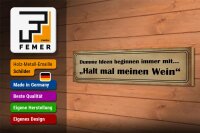 Holzschild Spruch 46x10cm Dumme Ideen mit halt meinen Wein Dekoration