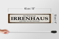 Holzschild Spruch 46x10cm Welt ist Irrenhaus hier Zentrale Dekoration