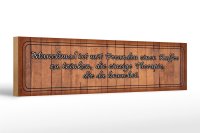 Holzschild Spruch 46x10cm mit Freunden Kaffee trinken...