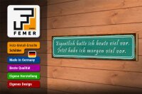 Holzschild Spruch 46x10cm ich hatte heute viel vor Dekoration