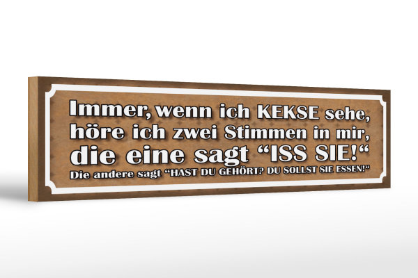Holzschild Spruch 46x10cm wenn ich Kekse sehe zwei Stimmen Dekoration