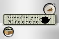 Holzschild Spruch 46x10cm draußen nur Kännchen Restaurant Dekoration