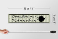 Holzschild Spruch 46x10cm draußen nur Kännchen Restaurant Dekoration