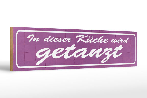 Holzschild Spruch 46x10cm in dieser Küche wird getanzt Dekoration