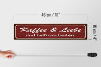 Holzschild Spruch 46x10cm Kaffee Liebe sind heiß am besten Dekoration