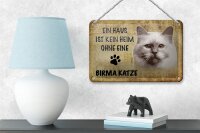 Blechschild Spruch 18x12cm Birma Katze ohne kein Heim