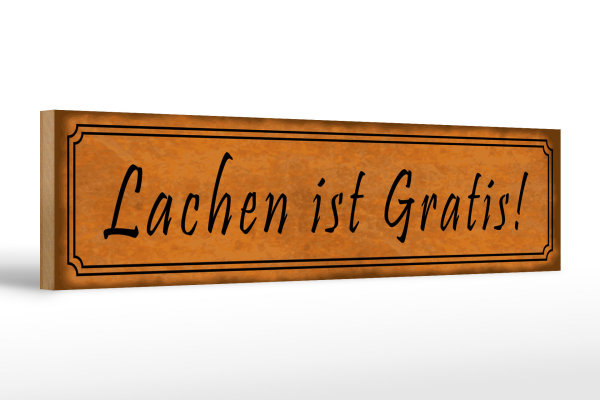 Holzschild Spruch 46x10cm Lachen ist Gratis Geschenk Dekoration
