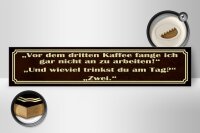 Holzschild Spruch 46x10cm vor dem 3 Kaffee nicht arbeiten Dekoration