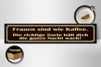 Holzschild Spruch 46x10cm Frauen sind wie Kaffee Geschenk Dekoration