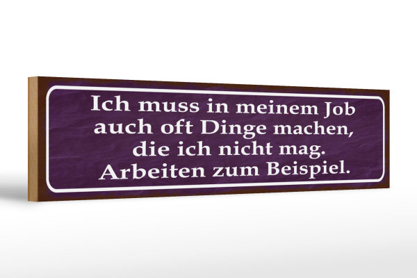 Holzschild Spruch 46x10cm Job Dinge machen die nicht mag Dekoration