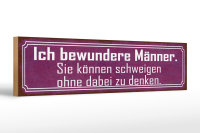 Holzschild Spruch 46x10cm Männer können schweigen ohne zu Dekoration