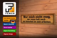 Holzschild Spruch 46x10cm wer mich nicht mag muss an sich Dekoration