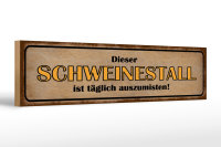 Holzschild Spruch 46x10cm Dieser Schweinestall ist...